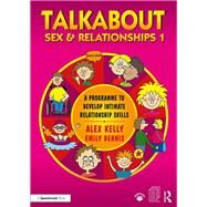 Talkabout Sex and Relationships 1 by Kelly, Alex; Dennis, Emily, 9781911186205