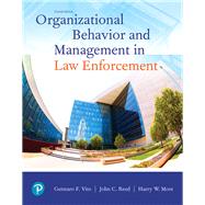 Organizational Behavior and Management in Law Enforcement by Vito, Gennaro F., Ph.D.; Reed, John; More, Harry W., Ph.D., 9780135186206