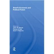 Brazil's Economic And Political Future by Chacel, Julian M., 9780367156206