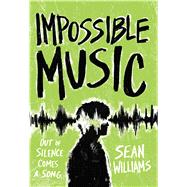 Impossible Music by Williams, Sean, 9780544816206