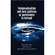 Europeanisation and New Patterns of Governance in Ireland by Rees, Nicholas; Quinn, Brd; Connaughton, Bernadette, 9780719076206