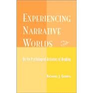 Experiencing Narrative Worlds by Gerrig,Richard, 9780813336206