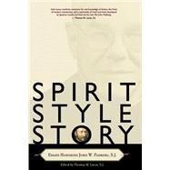 Spirit, Style, Story: Essays Honoring John W. Padburg, S.J by Padberg, John W.; Lucas, Thomas M., 9780829416206