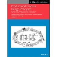 Product and Process Design Principles: Synthesis, Analysis and Evaluation, 4th Edition [Rental Edition] by Lewin, Daniel R.; Seider, Warren D.; Seader, J. D.; Widagdo, Soemantri; Gani, Rafiqul; Ng, Ka Ming, 9781119626206