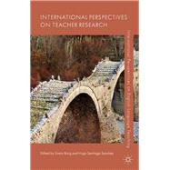 International Perspectives on Teacher Research by Borg, Simon; Sanchez, Hugo Santiago, 9781137376206