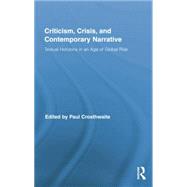 Criticism, Crisis, and Contemporary Narrative: Textual Horizons in an Age of Global Risk by Crosthwaite; Paul, 9781138816206
