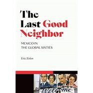 The Last Good Neighbor by Zolov, Eric, 9781478006206
