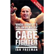 Cage Fighter The True Story of Ian The Machine Freeman by Freeman, Ian; Shaw, Roy Pretty Boy, 9781844546206