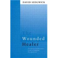 The Wounded Healer: Counter-Transference from a Jungian Perspective by Sedgwick; David, 9780415106207