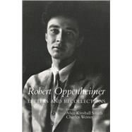 Robert Oppenheimer by Oppenheimer, J. Robert; Smith, Alice Kimball; Weiner, Charles; Oppenheimer, Robertl, 9780804726207