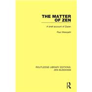 The Matter of Zen: A Brief Account of Zazen by Wienpahl; Paul, 9781138666207