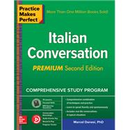 Practice Makes Perfect: Italian Conversation, Premium Second Edition by Danesi, Marcel, 9781260026207