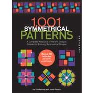 1001 Symmetrical Patterns Book and CD A Complete Resource of Pattern Designs Created by Evolving Symmetrical Shapes by Roesch, Jacob; Friedenberg, Jay, 9781592536207