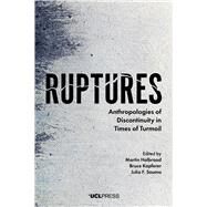 Ruptures by Holbraad, Martin; Kapferer, Bruce; Sauma, Julia F., 9781787356207