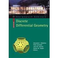 Discrete Differential Geometry by Bobenko, Alexander I.; Schroder, Peter; Sullivan, John M.; Ziegler, Gunter M., 9783764386207