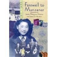 Farewell to Manzanar: A True Story of Japanese American Experience During and After the World War II Internment by Houston, Jeanne Wakatsuki, 9780618216208