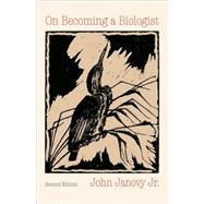 On Becoming a Biologist by Janovy, John, Jr., 9780803276208