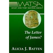 What Are They Saying about the Letter of James? by Batten, Alicia J., 9780809146208