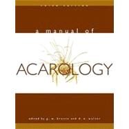 A Manual of Acarology by Krantz, G. W.; Walter, D. E.; Behan-Pelletier, Valerie (CON); Cook, David R. (CON); Harvey, Mark S. (CON), 9780896726208