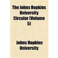 The Johns Hopkins University Circular by Johns Hopkins University, 9781153956208
