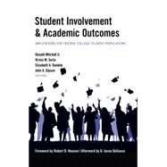 Student Involvement & Academic Outcomes by Mitchell, Donald, Jr.; Soria, Krista; Daniele, Elizabeth; Gipson, John A., 9781433126208