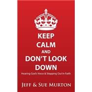 Keep Calm and Don't Look Down by Murton, Jeff; Murton, Sue, 9781502976208