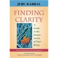 Finding Clarity A Guide to the Deeper Levels of Your Being by Kabbal, Jeru; Zunin, Leonard; Strock, Robert; Ritchie, Victoria, 9781556436208