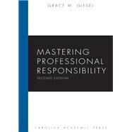 Mastering Professional Responsibility by Giesel, Grace M., 9781611636208