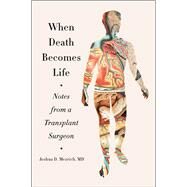 When Death Becomes Life by Mezrich, Joshua D., 9780062656209