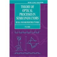 Theory of Optical Processes in Semiconductors Bulk and Microstructures by Basu, P. K., 9780198526209