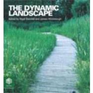 The Dynamic Landscape: Design, Ecology and Management of Naturalistic Urban Planting by Dunnett,Nigel;Dunnett,Nigel, 9780415256209