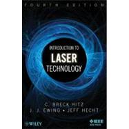 Introduction to Laser Technology by Hitz, C. Breck; Ewing, James J.; Hecht, Jeff, 9780470916209