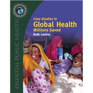 Case Studies in Global Health by Levine, Ruth, 9780763746209