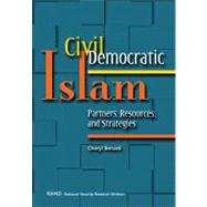 Civil Democratic Islam: Partners, Resources, and Strategies by Benard, Cheryl; Riddile, Andrew; Wilson, Peter A.; Popper, Steven W., 9780833036209