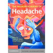 The Neuropsychiatry of Headache by Green, Mark W., M.D.; Muskin, Philip R., M.D., 9781107026209