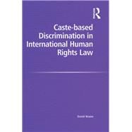 Caste-based Discrimination in International Human Rights Law by Keane,David, 9781138266209