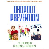 Dropout Prevention by Goss, C. Lee; Hokkanen, Kristina J., 9781462516209