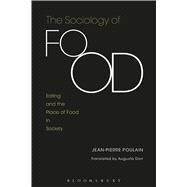 The Sociology of Food Eating and the Place of Food in Society by Poulain, Jean-Pierre; Dorr, Augusta, 9781472586209