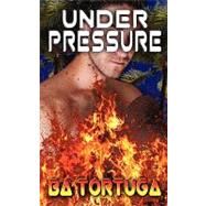Under Pressure by Tortuga, B. A., 9781603706209