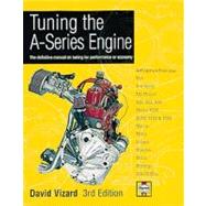 Tuning the A-Series Engine  The Definitive Manual on Tuning for Performance or Economy by Vizard, David, 9781859606209