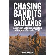 Chasing Bandits in the Badlands by Bob Breen, 9781922896209