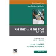 Anesthesia at the Edge of Life, an Issue of Anesthesiology Clinics by Deshpande, Ranjit; Rosenbaum, Stanley H., 9780323696210