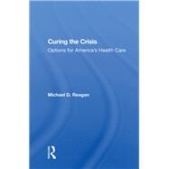 Curing The Crisis by Reagan, Michael D., 9780367016210