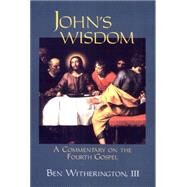 John's Wisdom by Witherington, Ben, III, 9780664256210