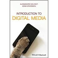 Introduction to Digital Media by Delfanti, Alessandro; Arvidsson, Adam, 9781119276210