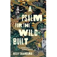 A Psalm for the Wild-Built by Becky Chambers, 9781250236210
