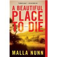 A Beautiful Place to Die An Emmanuel Cooper Mystery by Nunn, Malla, 9781416586210