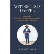 Notoriously Dapper by Davis, Kelvin, 9781633536210
