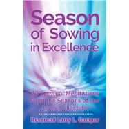 Season of Sowing in Excellence by Camper, Larry L., 9781973656210
