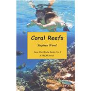 Coral Reefs Book 1 by Wood, Stephen, 9798989026210